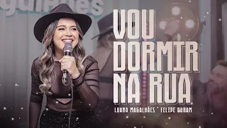 Luana Magalhães, Felipe Duram - Vou Dormir Na Rua