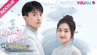 "Spesial" Kumpulan Cuplikan Menuju Hatimu (GO Into Your Heart) Part 6 | YOUKU [INDO SUB]