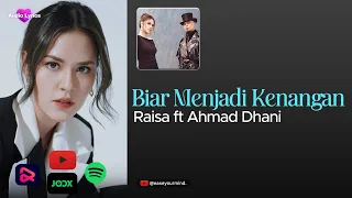 Raisa ft Ahmad Dhani - Biar Menjadi Kenangan (Lirik Lagu)