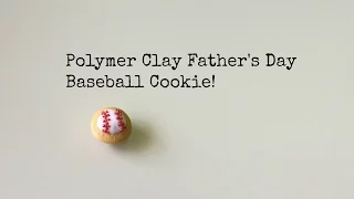 POLYMER CLAY FATHER'S DAY BASEBALL COOKIE TUTORIAL