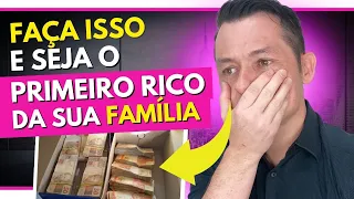 FAÇA ISSO E SEJA O PRIMEIRO RICO DA SUA FAMÍLIA! por James Doorman