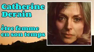 Catherine Derain  - Être femme en son temps (1977) [Album complet]