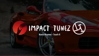 Busta Rhymes - Touch It (♫ Retouch by Impact Tunez ♫) [8D + Bass Boost + Reverb + Sped Up]