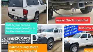 Reese Hitch installed where why & info 2022 Toyota Tacoma New 26,000 4x2 truck! How to not save $$$$