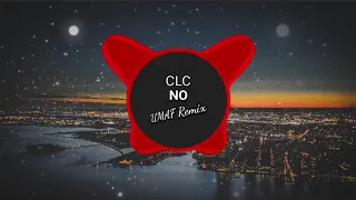 CLC(씨엘씨) - NO (UMAF Remix)