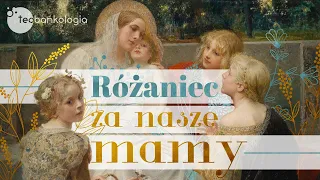 Różaniec Teobańkologia za nasze mamy 26.05 Czwartek