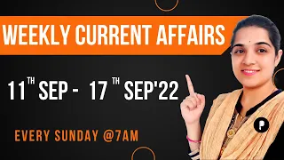 Weekly Current Affairs | September 2022 Week 2 | Every Sunday @7am #Parcham
