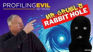 Mr. Cruel's Rabbit Hole | Profiling Evil