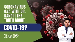 Coronavirus Q&A with Dr. Nandi | The Truth About COVID-19