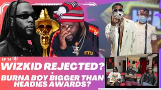 WIZKID & The Headies 2023 Rejection, Burna Boy 'Awards' Controversy + Odumodu & Poco Lee LASU Wahala