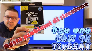 Basta problemi di ricezione del digitale terreste, risolvi con una CAM 4k TivùSAT