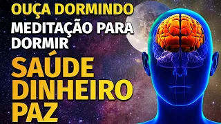 MEDITAÇÃO PARA DORMIR COM AFIRMAÇÕES PARA ATRAIR SAÚDE, DINHEIRO E PAZ