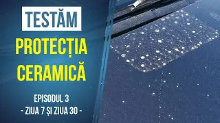 Test protecție ceramică Gtechniq (CSL+EXO) - Ep.3: Ce sesizăm după 7 și după 30 zile de la aplicare