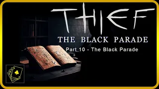 Let's Play || Thief - The Black Parade (Part 10 - The black parade)