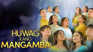 The Cast Of Huwag Kang Mangamba  |  ABS-CBN