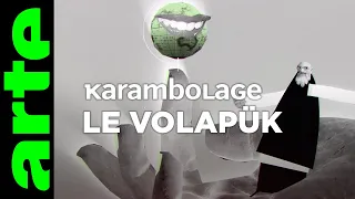 Le Volapük - Karambolage - ARTE