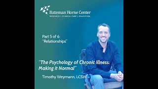 The Psychology of Chronic Illness: Making it Normal [Part 5: Relationships]