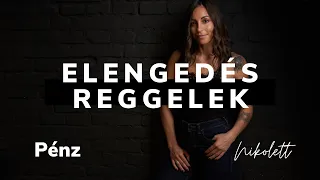 Elengedés reggelek - PÉNZ