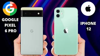 google pixel 6 pro vs iphone 12