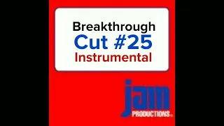 JAM Creative Productions - Breakthrough - Cut #25 (Instrumental Version)