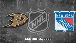 NHL Ducks vs Rangers | Mar.15, 2022