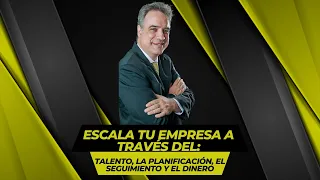 Lleva tu empresa al siguiente nivel: talento, planificación, seguimiento y manejo del dinero