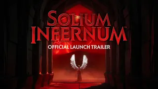 Solium Infernum  - Official Launch Trailer