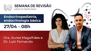 Endócrino - Revisão Endocrinopediatria e Endocrinologia Básica Ep#05