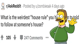 People Describe The Weirdest House Rules They've Ever Had to Follow (r/AskReddit)
