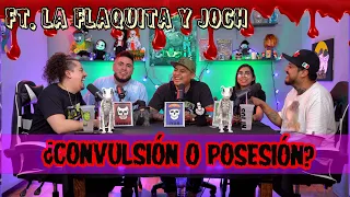 Se me subió el muerto Ep 101   ¿Convulsión o posesión? Ft  La flaquita y Joch