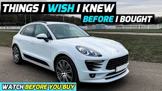 Things I WISH I Knew Before I Bought A Porsche Macan