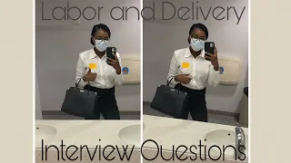 Labor and Delivery Interview Questions. NO EXPERIENCE NO RESIDENCY PROGRAM