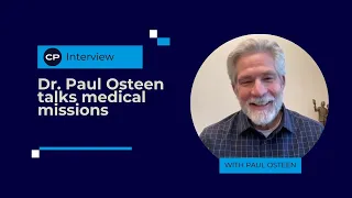 Dr. Paul Osteen talks medical missions