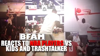 BFAM Reacts To "NBA Players Destroying Kids and Trash Talkers"