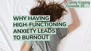 Why Having High Functioning Anxiety Leads To Burnout