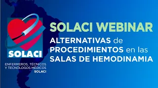 Webinar SOLACI | Alternativas de Procedimientos en las Salas de Hemodinamia