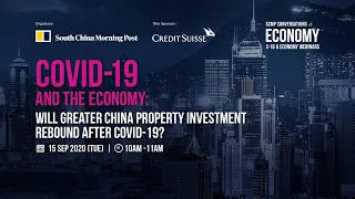 SCMP Conversations: Will Greater China property investment rebound after Covid-19?