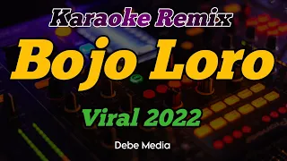 Bojo Loro Karaoke Dj Remix Remix Viral Denny Caknan