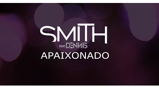 Mc Smith Feat Dennis - Apaixonado  [Clipe Oficial]