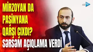 Ermənistanın XİN başçısı Paşinyanın arxasından iş çevirir? – Mirzoyandan İrəvanı çökdürəcək açıqlama