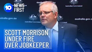 Scott Morrison Under Fire Over JobKeeper | 10 News First