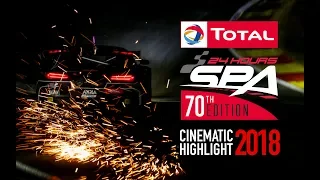 The Total 24 Hours of Spa 2018 - Cinematic Highlight