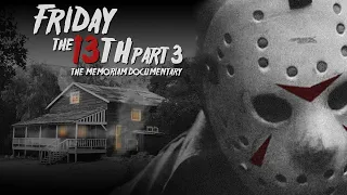 Friday the 13th part 3 : The Memoriam Documentary 🔪🔪🔪