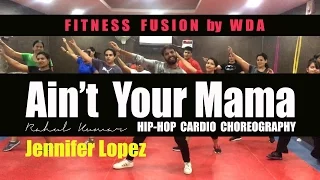 Jennifer Lopez - Ain't Your Mama Workout | Ain't Mour Mama Hip Hop Cardio Workout