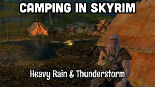 Skyrim Campsite - Camping In Heavy Rain With Relaxing Thunder Storm Sounds - Skyrim Rain Ambience.