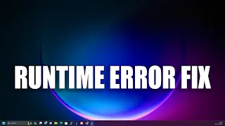 How to Fix a Runtime Error in Windows 11