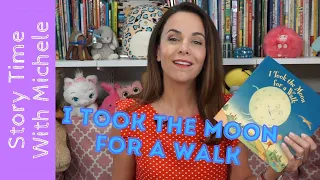 Story Time With Michele! 🌜"I Took the Moon for a Walk" read aloud for kids