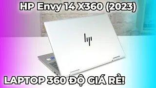 Đánh Giá HP Envy 14 X360 (2023): Mạnh và Sexy là chưa đủ!