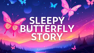 Best Bedtime Stories For Kids I How The Butterflies Got Their Names | Stories to Help Kids Sleep