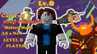 Can A LEVEL 0 PLAYER Solo Triumph THE MOLTEN MODE? || Tower Defense Simulator